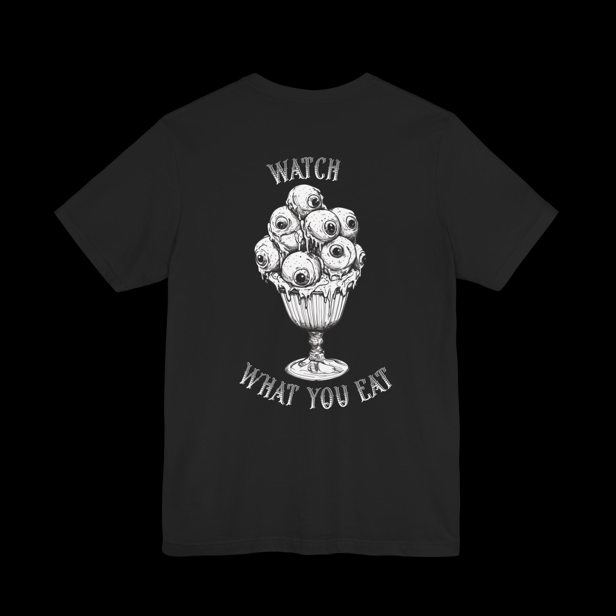 Watch What You Eat — Fear of Being Watched Short Sleeve Back Graphic Tee