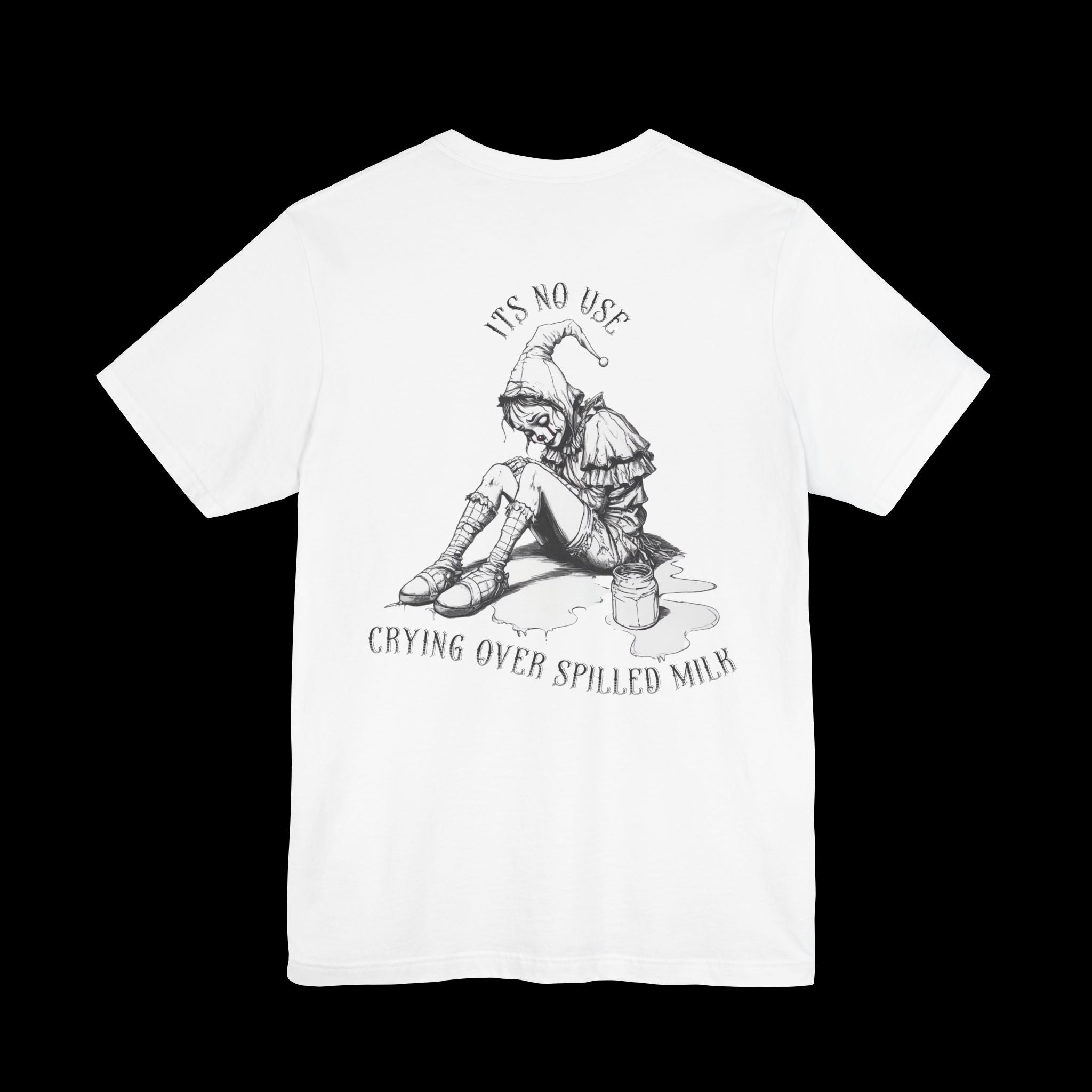 It's No Use Crying Over Spilled Milk — Fear of Clowns Short Sleeve Back Graphic Tee