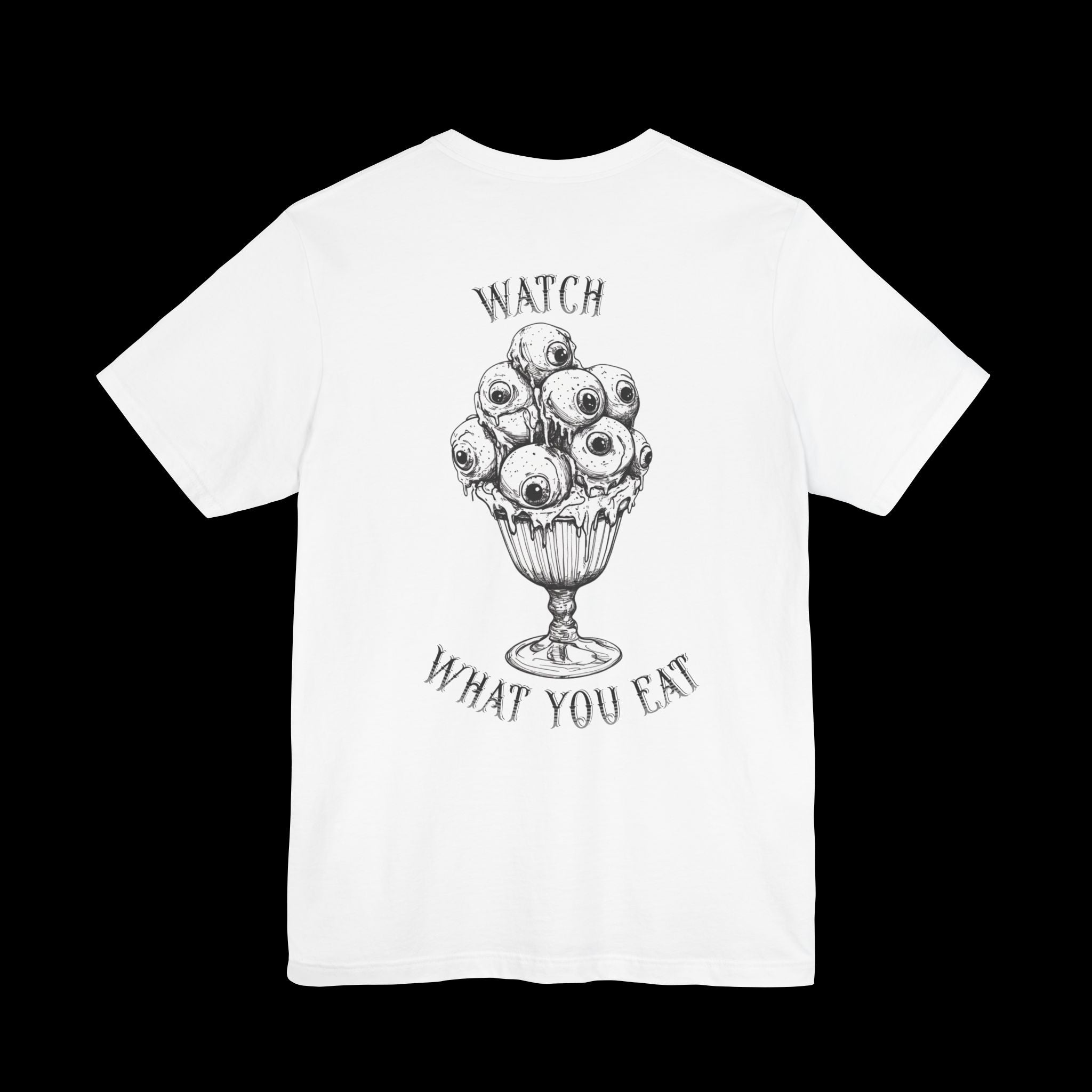 Watch What You Eat — Fear of Being Watched Short Sleeve Back Graphic Tee